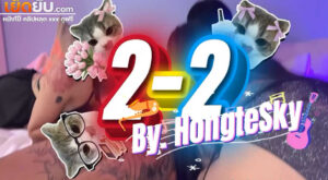 คลิปหลุดโอลี่แฟน hongteskykub ฮ่องเต้นัดสวิงกิ้งกับสองสาวแบบ 2-2 จัดเป็นคู่สลับคู่เย็ดมั่วเซ็กส์กันอย่างเดือดเลยแล้วโม๊คควยกันรัวๆ
